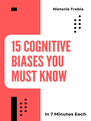 cover image of 15 Cognitive Biases You Must Know in 7 Minutes Each